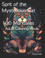 Sprit of the Mysterious Cat 100 Mandalas: Adult Coloring Book B0C9S88KZS Book Cover