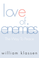 Love of Enemies: The Way to Peace (Overtures to Biblical Theology) 0800615395 Book Cover