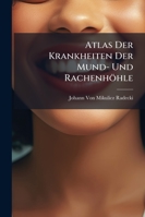 Atlas Der Krankheiten Der Mund- Und Rachenhohle 1143221354 Book Cover