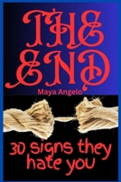 THE END: 30 Signs they hates you B0CFDDK8LX Book Cover