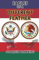 Eagles of a Different Feather 172373490X Book Cover
