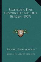 Fegefeuer, Eine Geschichte Aus Den Bergen (1907) 1141702657 Book Cover