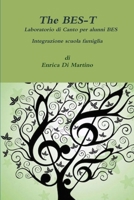 The BES-T. Laboratorio di Canto per alunni BES: integrazione scuola famiglia 0244571376 Book Cover