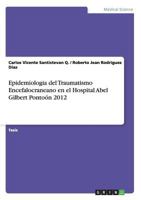 Epidemiologia del Traumatismo Encefalocraneano En El Hospital Abel Gilbert Pontoon 2012 3656671818 Book Cover