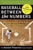 Baseball Between the Numbers: Why Everything You Know About the Game Is Wrong 0465005470 Book Cover