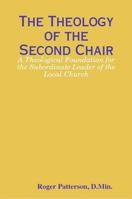 The Theology of the Second Chair 0557463319 Book Cover