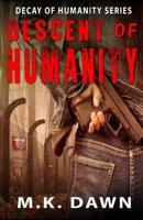 Descent of Humanity: Book 2 in the Dusk of Humanity Series 107727145X Book Cover