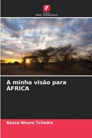A minha visão para ÁFRICA 620602167X Book Cover