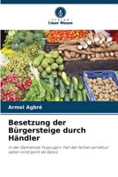 Besetzung der Bürgersteige durch Händler: in der Gemeinde Yopougon: Fall der Achse carrefour sable-rond point de Gesco 6205846497 Book Cover