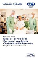 Modelo Teorico de La Gerencia Hospitalaria Centrada En Las Personas 3659012696 Book Cover