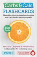 Carbs & Cals Flashcards PACK 1: 64 double-sided flashcards to improve your carb & calorie counting skills 1908261277 Book Cover