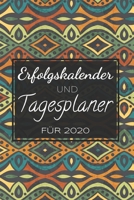 Erfolgskalender und Tagesplaner f�r 2020: Ihr Erfolgskalender f�r Motivation, Erfolg und Disziplin, Ziele erreichen mit diesem Fokusplaner, To-Do Kalender f�r 2020 1654971650 Book Cover