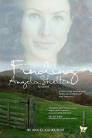 Finding Angela Shelton, recovered: a true story of triumph after abuse, neglect and violence 1453836365 Book Cover