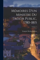 Mémoires D'un Ministre Du Trésor Public, 1780-1815; Volume 2 101764909X Book Cover