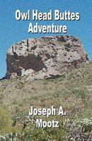 Owl Head Buttes Adventure 1448691699 Book Cover