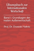 �bungsbuch zur Internationalen Wirtschaft: Band I: Grundlagen der realen Au�enwirtschaft B083YN1G7P Book Cover