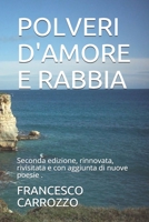 Polveri d'amore e rabbia: Seconda edizione, rinnovata, rivisitata e con aggiunta di nuove poesie . (Italian Edition) 1674053134 Book Cover