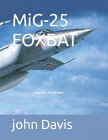 MiG-25 FOXBAT (Amazing Airplanes) B0CVV3L3PG Book Cover