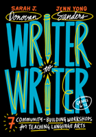 Writer to Writer: 7 Community-Building Workshops for Teaching Language Arts (Grades 6–12) 0807783552 Book Cover