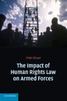 The Impact of Human Rights Law on Armed Forces 0521617324 Book Cover