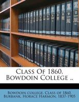 Class of 1860, Bowdoin College .. 1246481529 Book Cover