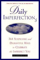 Daily Imperfections: 364 Surprising and Delightful Ways to Celebrate the Imperfect You 1577490703 Book Cover