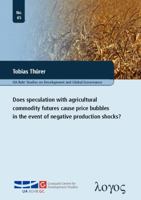 Does Speculation with Agricultural Commodity Futures Cause Price Bubbles in the Event of Negative Production Shocks? 3832538763 Book Cover