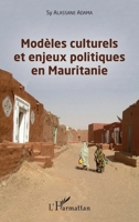 Modèles culturels et enjeux politiques en Mauritanie (French Edition) 2343139059 Book Cover