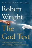 The God Test: Artificial Intelligence and Our Coming Cosmic Reckoning 1668061651 Book Cover