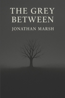 The Grey Between B0FPB3M73G Book Cover
