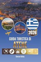 GUIDA TURISTICA DI ATENE 2026: Momenti, mosaici e conversazioni di mezzanotte B0G48GQ7RF Book Cover
