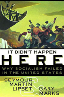 It Didn't Happen Here: Why Socialism Failed in the United States 0393322548 Book Cover