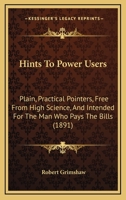 Hints to Power Users Plain, Practical Pointers 116466994X Book Cover