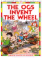 The Ogs Invent the Wheel 074602018X Book Cover