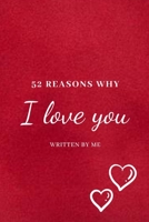 52 Simple Reasons Why I Love You: 52 Simple Reasons Why I Love You52 Things I Love About You, Fill in The Blank Prompt Notebook | The Perfect Costumized Valentine's Day Gift For You're Beloved One. 1659120810 Book Cover