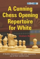 A Cunning Chess Opening Repertoire for White 1906454639 Book Cover