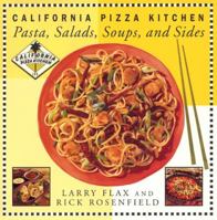 California Pizza Kitchen Pasta, Salads, Soups, And Sides 0688164668 Book Cover