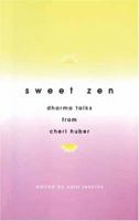 Sweet Zen: Dharma Talks from Cheri Huber 0963078445 Book Cover