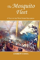 The Mosquito Fleet: A Tale of the West Indies Squadron B09MYRD1WK Book Cover