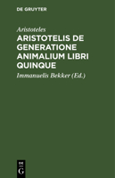 Aristotelis de Generatione Animalium Libri Quinque 3112458052 Book Cover