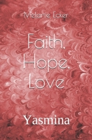 Faith, Hope, Love: Yasmina (German Edition) B088JC7YMM Book Cover