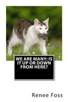 We Are Many: Is It Up or Down from Here? 1484975774 Book Cover