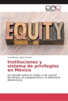 Instituciones y sistema de privilegios en México 6202123753 Book Cover