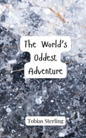 The World's Oddest Adventure 3690857279 Book Cover