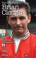 The Delaplaine Brian Clough - His Essential Quotations 164022288X Book Cover