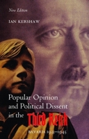 Popular Opinion and Political Dissent in the Third Reich: Bavaria 1933-1945 0198219717 Book Cover