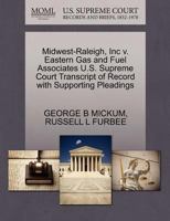 Midwest-Raleigh, Inc v. Eastern Gas and Fuel Associates U.S. Supreme Court Transcript of Record with Supporting Pleadings 1270549219 Book Cover