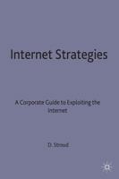 Internet Strategies: A Corporate Guide to Exploiting the Internet (Macmillan Business) 0333698517 Book Cover