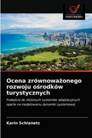 Ocena zrównoważonego rozwoju ośrodków turystycznych: Podejście do złożonych systemów adaptacyjnych oparte na modelowaniu dynamiki systemowej 6203386952 Book Cover