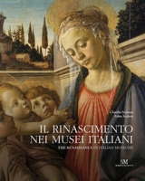 The Renaissance in Italian Museums 8895847393 Book Cover